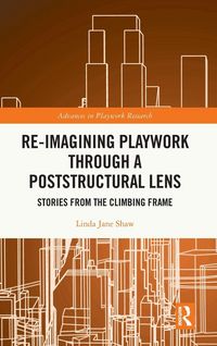 Produktbild: Re-imagining Playwork through a Poststructural Lens