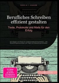 Produktbild: Berufliches Schreiben effizient gestalten: Texte, Protokolle und Mails f&uuml;r den Erfolg