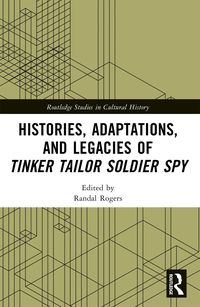 Produktbild: Histories, Adaptations, and Legacies of Tinker, Tailor, Soldier, Spy