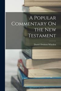 Produktbild: A Popular Commentary On the New Testament