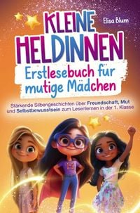 Produktbild: Kleine Heldinnen: Erstlesebuch f&uuml;r mutige M&auml;dchen