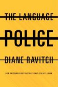 Produktbild: The Language Police: How Pressure Groups Restrict What Students Learn