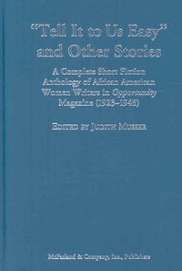 Produktbild: Tell It to Us Easy and Other Stories: A Complete Short Fiction Anthology of African American Women Writers in Opportunity Magazine (1923-1948)