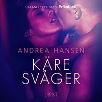 Produktbild: K&auml;re sv&aring;ger - en erotisk novell