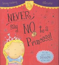 Produktbild: Corderoy, T: Never Say No to a Princess!
