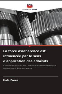 Produktbild: La force d'adh&eacute;rence est influenc&eacute;e par le sens d'application des adh&eacute;sifs