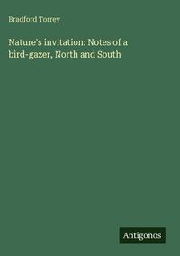 Produktbild: Nature's invitation: Notes of a bird-gazer, North and South