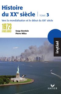 Produktbild: Initial - Histoire du XXe si&egrave;cle tome 3 : De 1973 &agrave; nos jours, &eacute;d. 2005