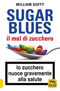 Produktbild: Sugarblues. Il mal di zucchero. Lo zucchero nuoce gravemente alla salute