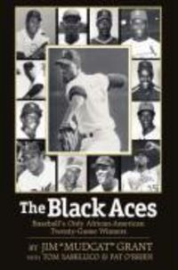 Produktbild: The Black Aces: Baseball's Only African-American Twenty-Game Winners