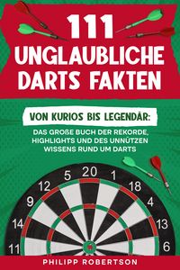 Produktbild: 111 unglaubliche Darts Fakten