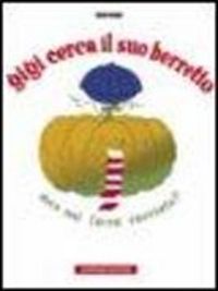 Produktbild: Gigi cerca il suo berretto. Dove mai l'avr&agrave; cacciato?
