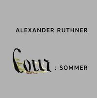 Produktbild: Alexander Ruthner &ndash; Cour: Sommer