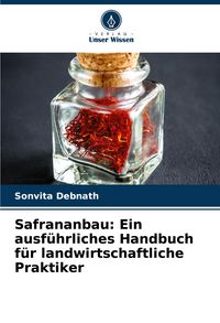 Produktbild: Safrananbau: Ein ausf&uuml;hrliches Handbuch f&uuml;r landwirtschaftliche Praktiker