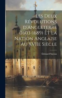 Produktbild: Les deux r&eacute;volutions d'Angleterre (1603-1689) et la nation anglaise au XVIIe si&egrave;cle