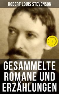 Produktbild: Gesammelte Romane und Erz&auml;hlungen von Robert Louis Stevenson