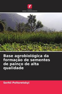 Produktbild: Base agrobiol&oacute;gica da forma&ccedil;&atilde;o de sementes de pain&ccedil;o de alta qualidade