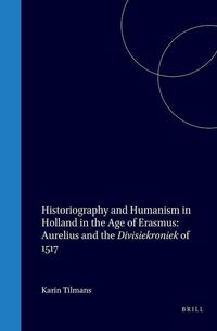 Produktbild: Historiography and Humanism in Holland in the Age of Erasmus