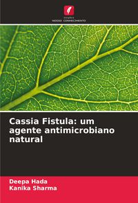 Produktbild: Cassia Fistula: um agente antimicrobiano natural