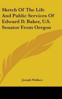 Produktbild: Wallace, J: Sketch Of The Life And Public Services Of Edward