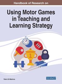 Produktbild: Handbook of Research on Using Motor Games in Teaching and Learning Strategy