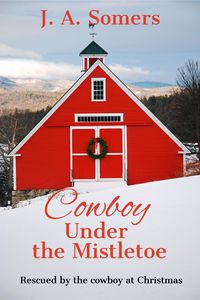 Produktbild: Cowboy Under the Mistletoe (Rescued by the Cowboy at Christmas, #1)