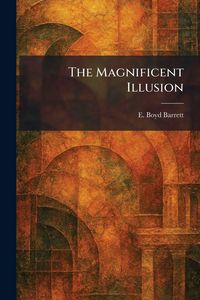 Produktbild: The Magnificent Illusion