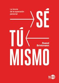 Produktbild: S&eacute; t&uacute; mismo : la locura de la superaci&oacute;n personal