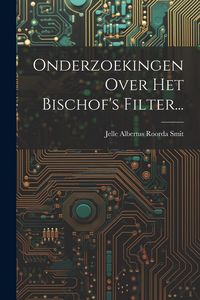 Produktbild: Onderzoekingen Over Het Bischof's Filter...