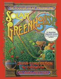 Produktbild: The Food and Heat Producing Solar Greenhouse