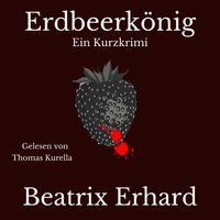 Produktbild: Erdbeerk&ouml;nig Ein Kurzkrimi