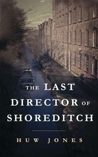 Produktbild: The Last Director of Shoreditch