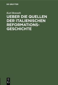 Produktbild: Ueber die Quellen der italienischen Reformationsgeschichte