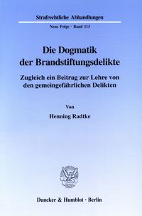 Produktbild: Die Dogmatik der Brandstiftungsdelikte.