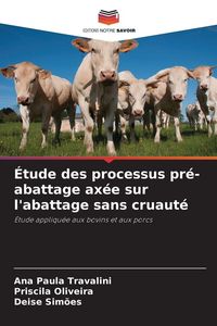 Produktbild: &Eacute;tude des processus pr&eacute;-abattage ax&eacute;e sur l'abattage sans cruaut&eacute;