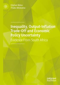 Produktbild: Inequality, Output-Inflation Trade-Off and Economic Policy Uncertainty