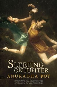 Bild vom Artikel Sleeping on Jupiter vom Autor Anuradha Roy