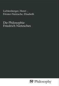 Produktbild: Die Philosophie Friedrich Nietzsches