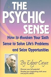 Bild vom Artikel The Psychic Sense: How to Awaken Your Sixth Sense to Solve Life's Problems and Seize Opportunities vom Autor Edgar Cayce
