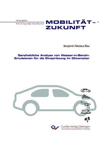Produktbild: Ganzheitliche Analyse von Wasser-in-Benzin-Emulsionen f&uuml;r die Einspritzung im Ottomotor