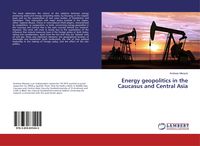 Produktbild: Energy geopolitics in the Caucasus and Central Asia