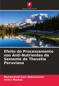 Produktbild: Efeito do Processamento nos Anti-Nutrientes da Semente de Thevetia Peruviana