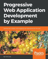 Produktbild: Progressive Web Application Development by Example