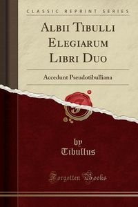 Produktbild: Lat-Albii Tibulli Elegiarum Li