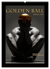 Produktbild: Golden Ball - M&auml;nner Akte (Wandkalender 2026 DIN A2 hoch), CALVENDO Monatskalender