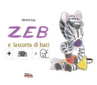 Produktbild: Zeb e la scorta di baci. Ediz. CAA