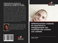 Produktbild: Vittimizzazione violenta di esperienze e atteggiamenti nei confronti del crimine con coltello