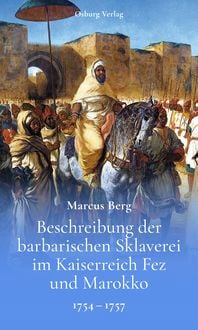 Produktbild: Beschreibung der barbarischen Sklaverei im Kaiserreich Fez und Marokko