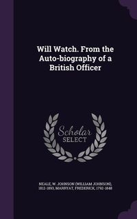 Produktbild: Will Watch. From the Auto-biography of a British Officer