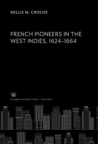 Produktbild: French Pioneers in the West Indies 1624-1664
